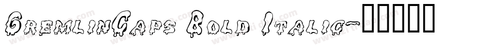 GremlinCaps Bold Italic字体转换